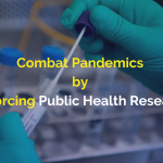 Le rôle des recherches en Santé Publique dans la lutte contre les pandémies
