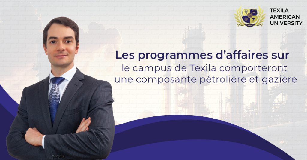 Les programmes d’affaires sur le campus de Texila comporteront une composante pétrolière et gazière