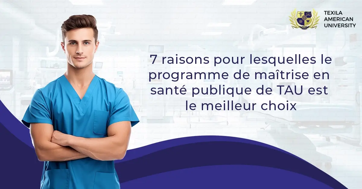 7 raisons pour lesquelles le programme de maîtrise en santé publique de TAU est le meilleur choix