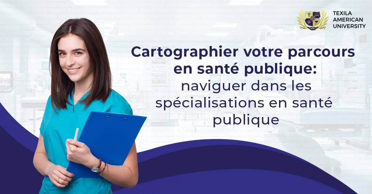 Cartographier votre parcours en santé publique : naviguer dans les spécialisations en santé publique