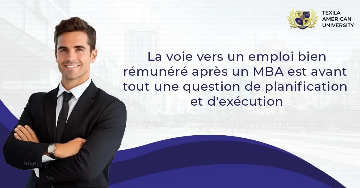 Comment obtenir un emploi bien rémunéré après votre MBA conseils d'experts